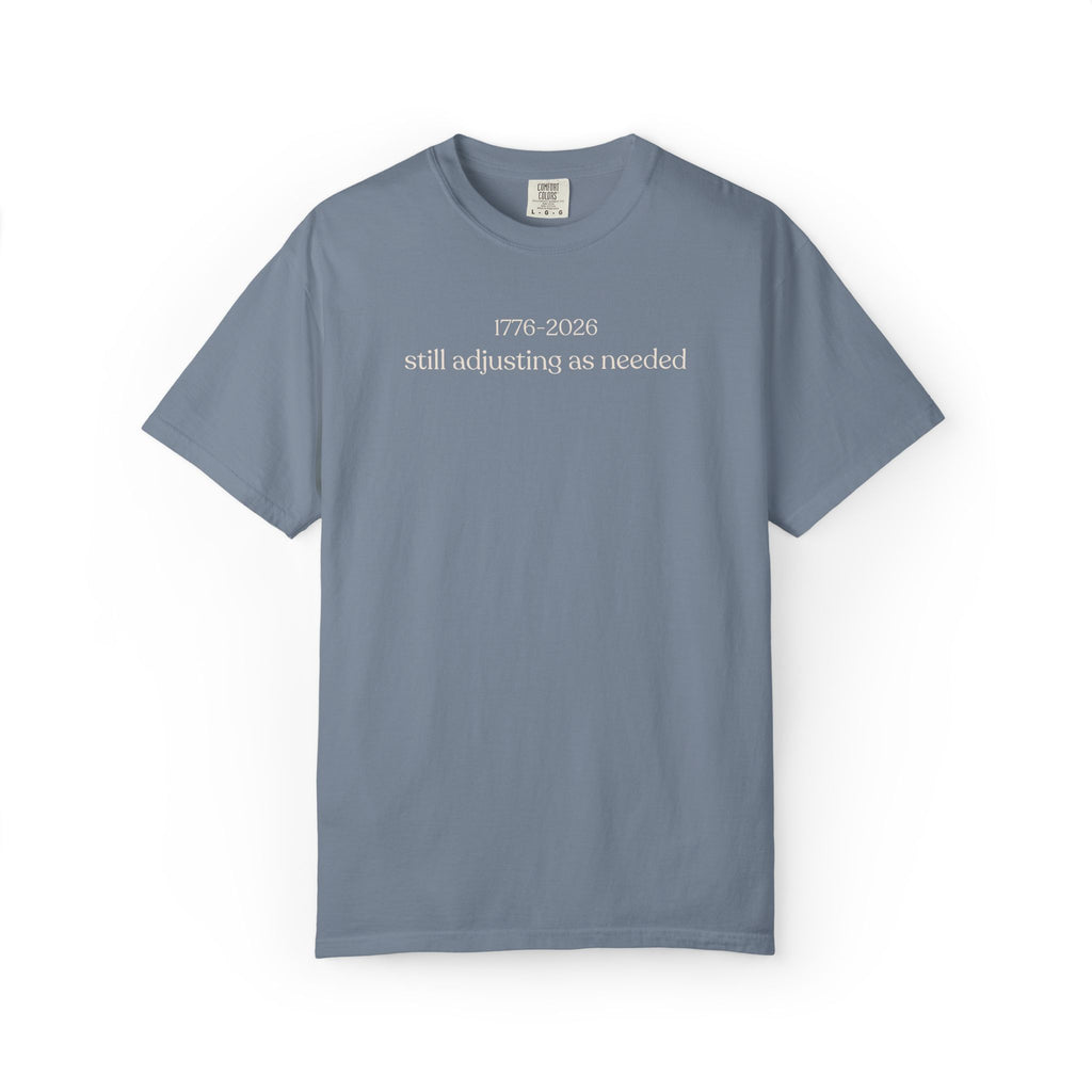 1776-2026 still adjusting as neededC1717 T-shirt