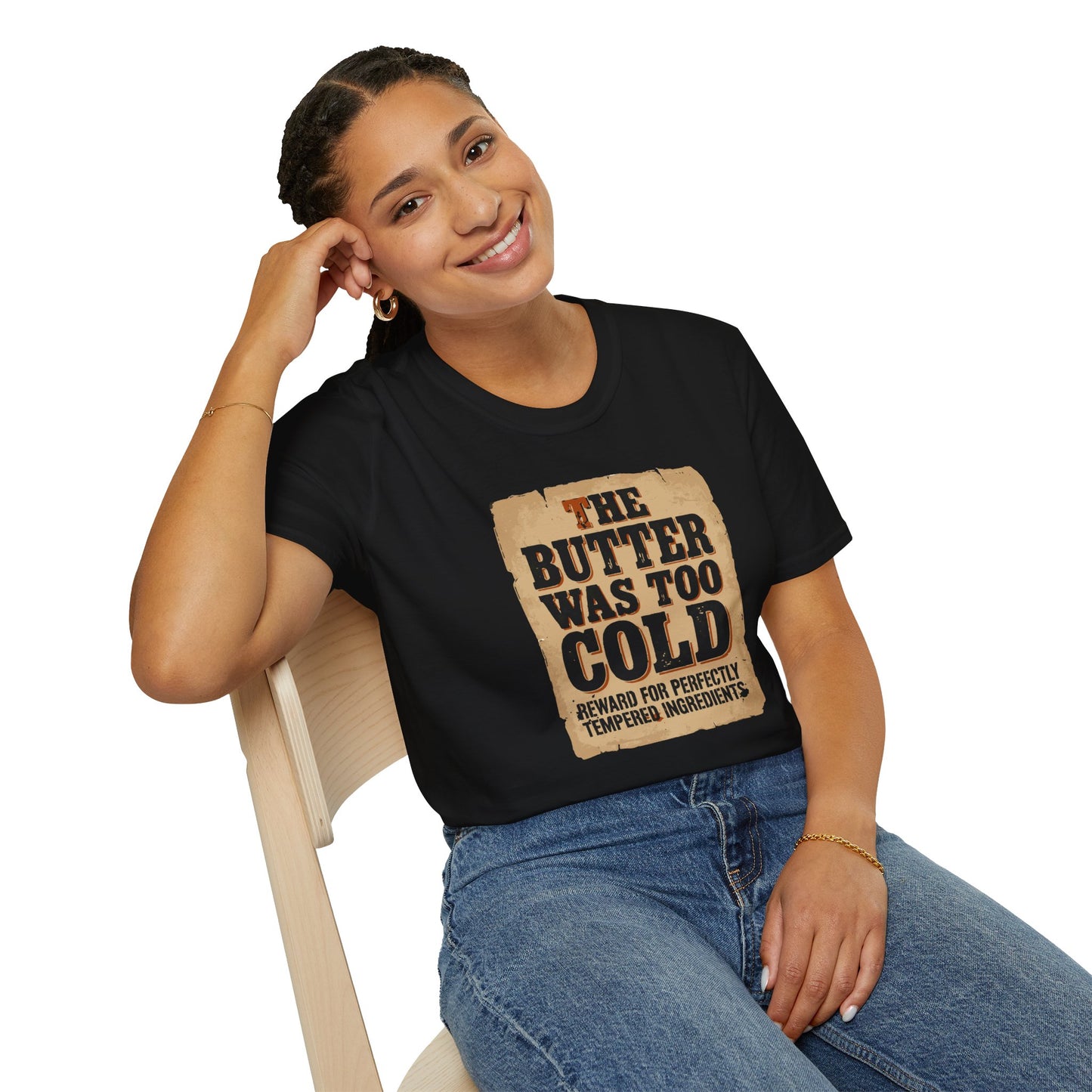The Butter Too Cold T-Shirt