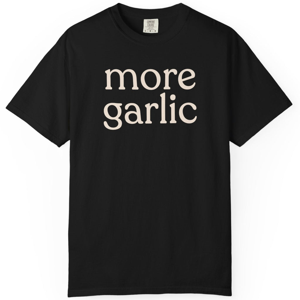 more garlic CC1717 T-shirt