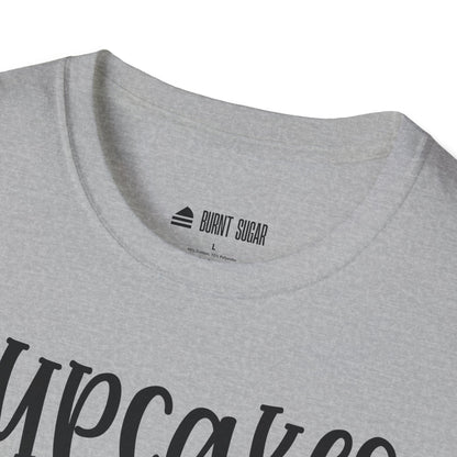 Cupcakes Are Always T-Shirt