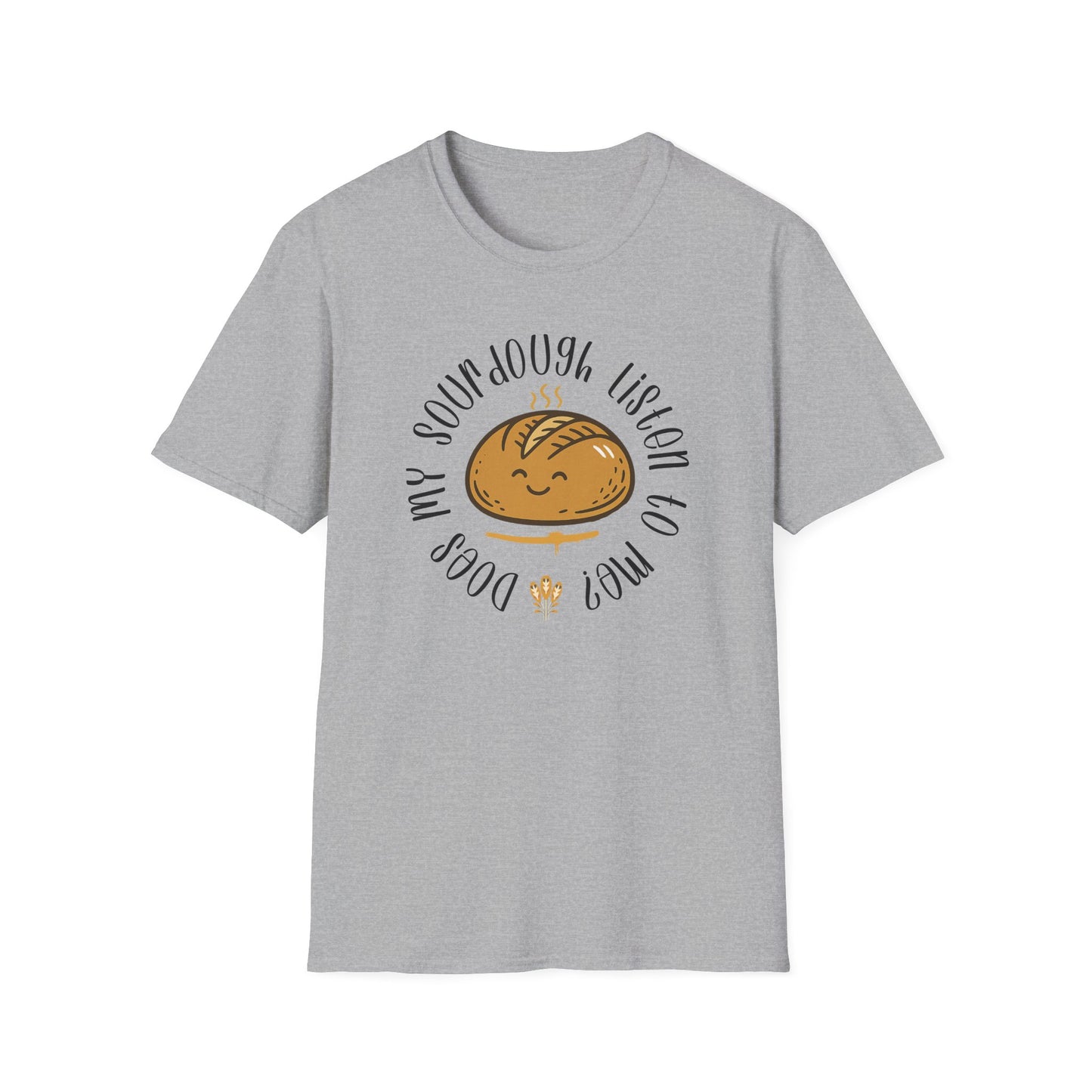 Does my sourdough T-Shirt