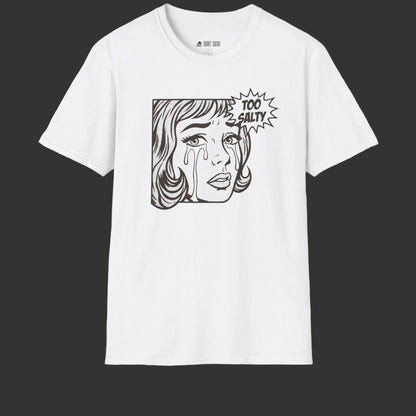 Too Salty T-Shirt
