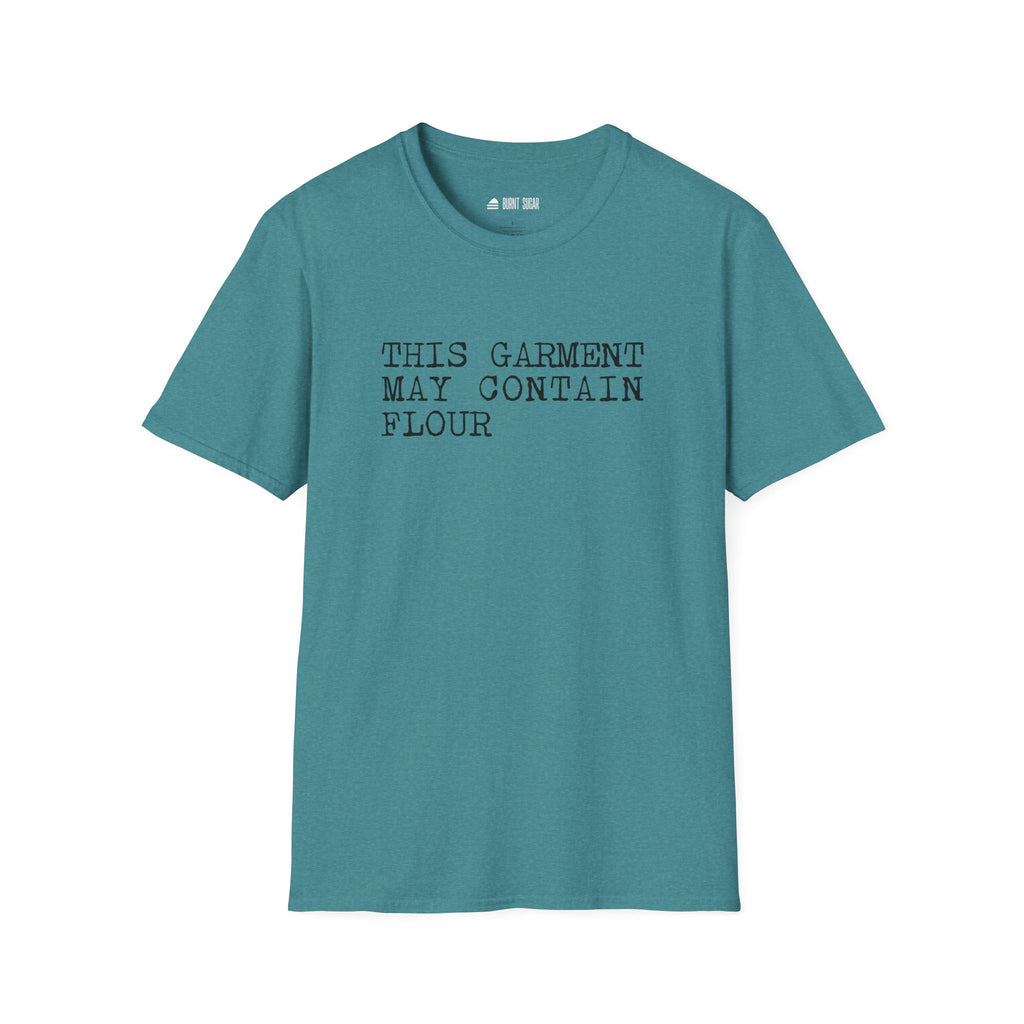 This Garment May Contain Flour T-Shirt