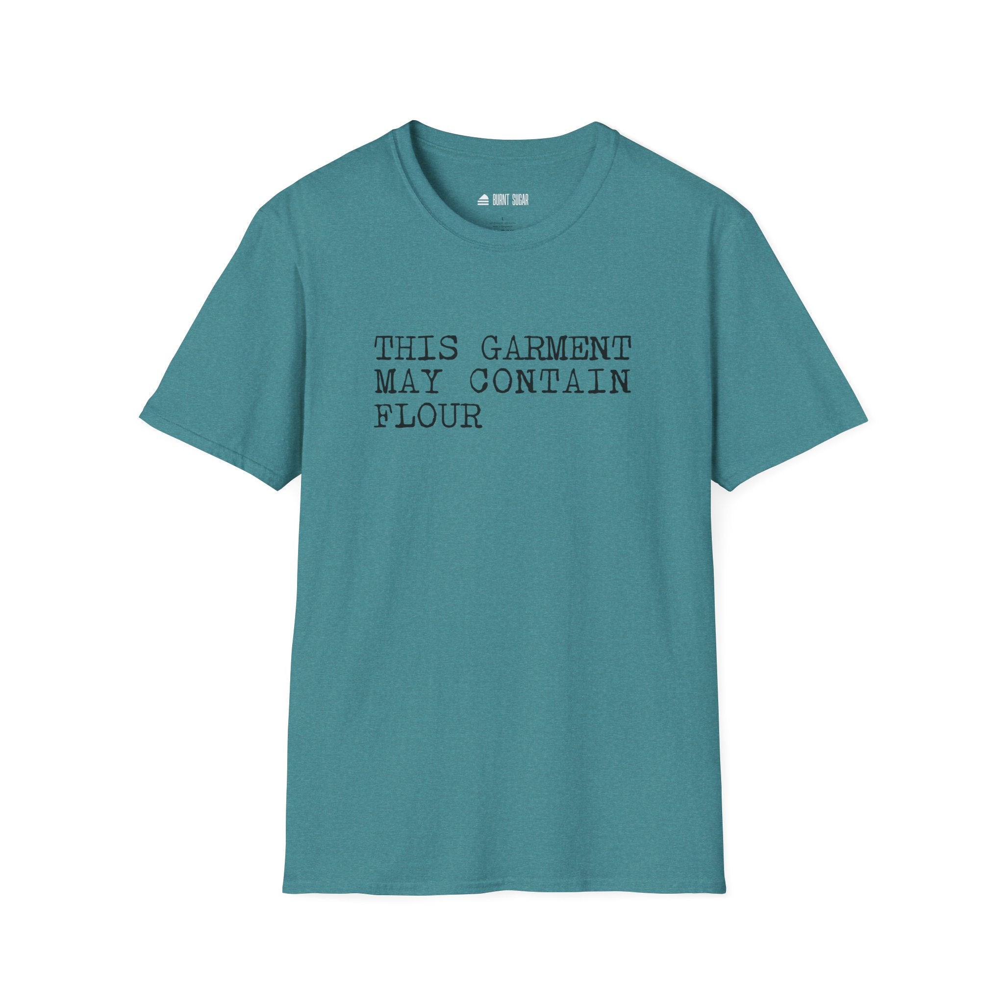 This Garment May Contain Flour T-Shirt