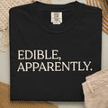 Edible ,apparently T-shirt