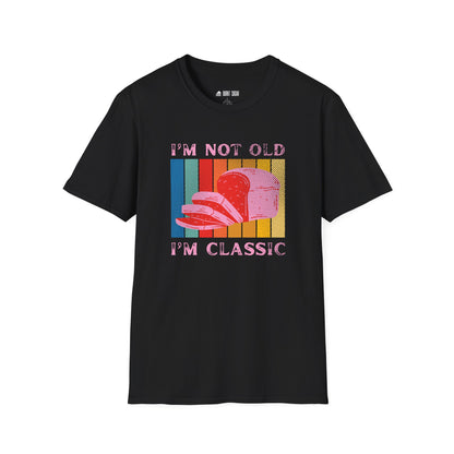 I'm not old T-Shirt