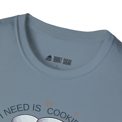 All I Need T-Shirt
