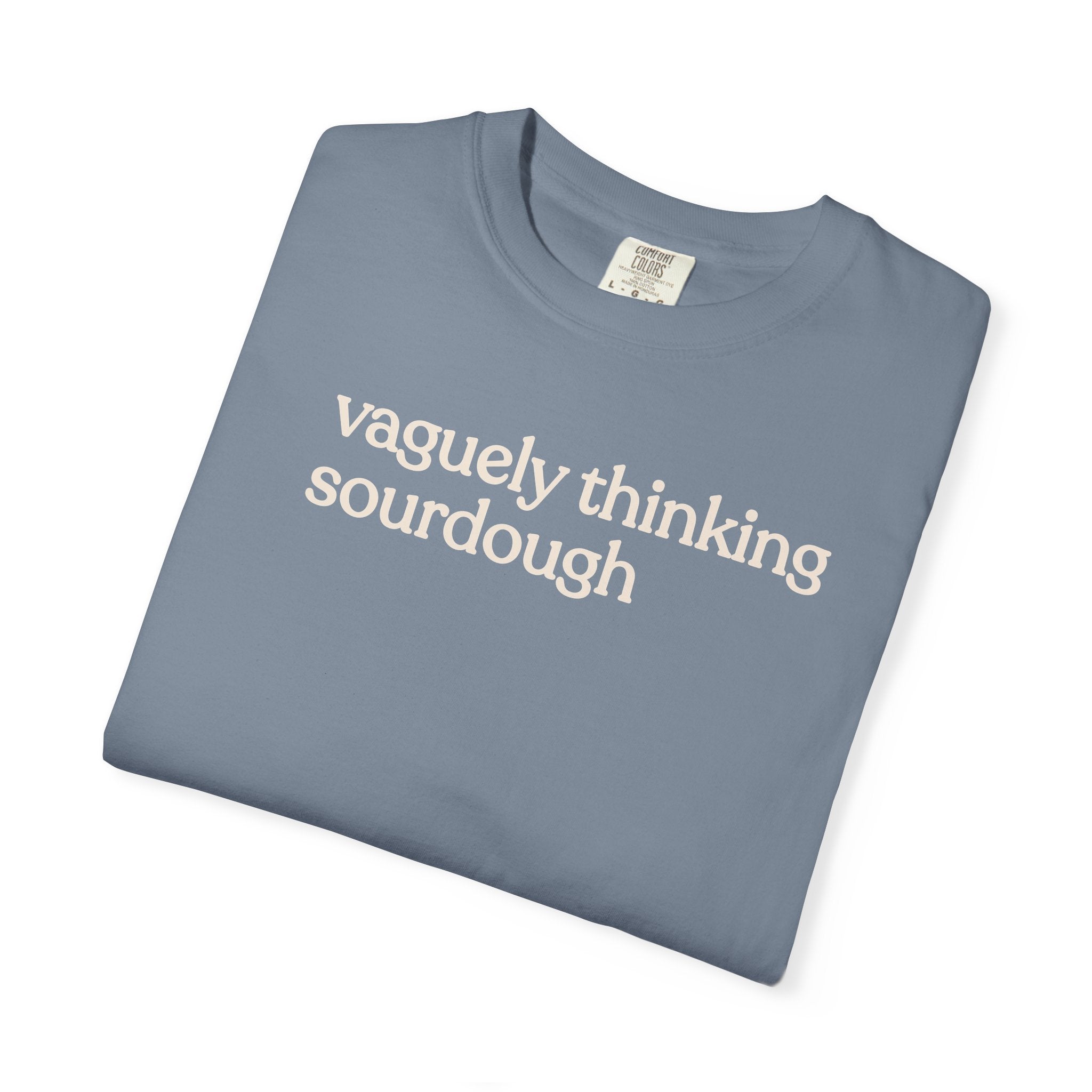 vaguely thinking sourdough T-shirt
