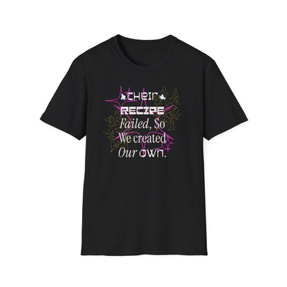 Their recipe failed T-Shirt