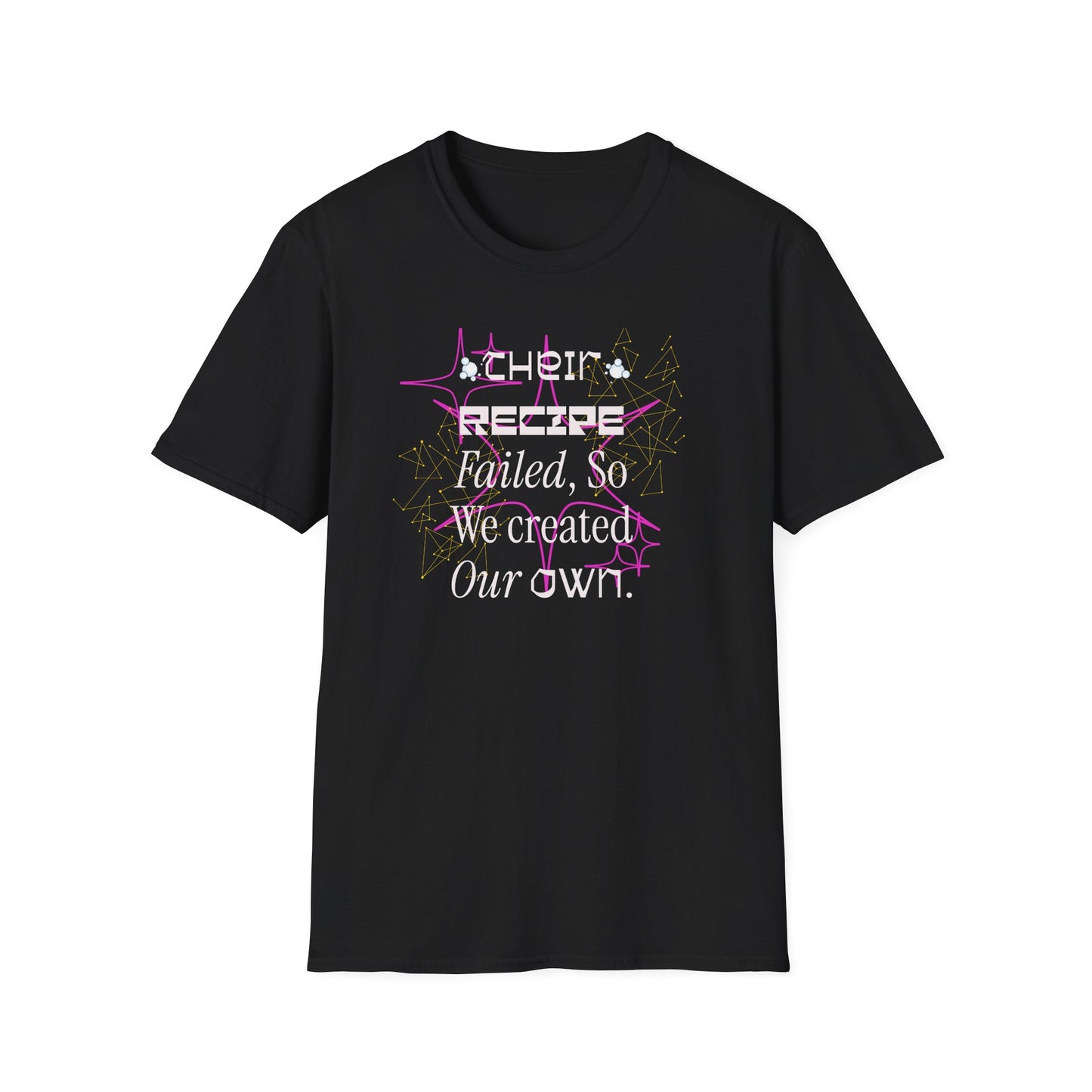 Their recipe failed T-Shirt