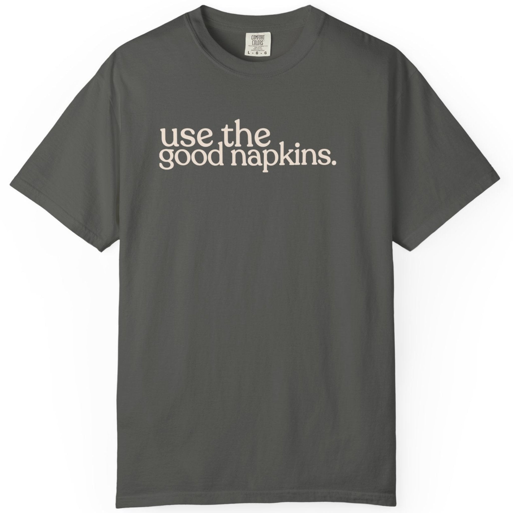 use the good napkins CC17177 T-shirt