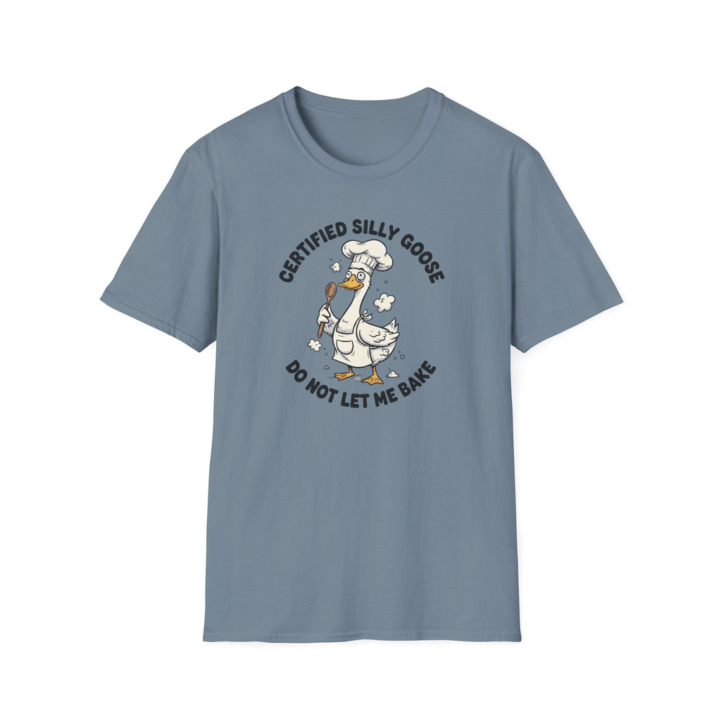 Silly Goose Don't Bake T-Shirt