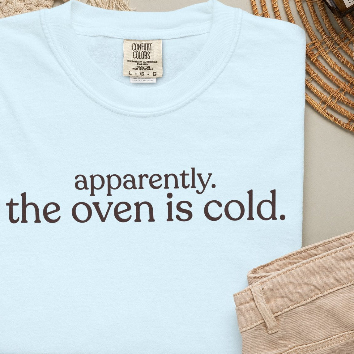 Apparently ovenT-shirt