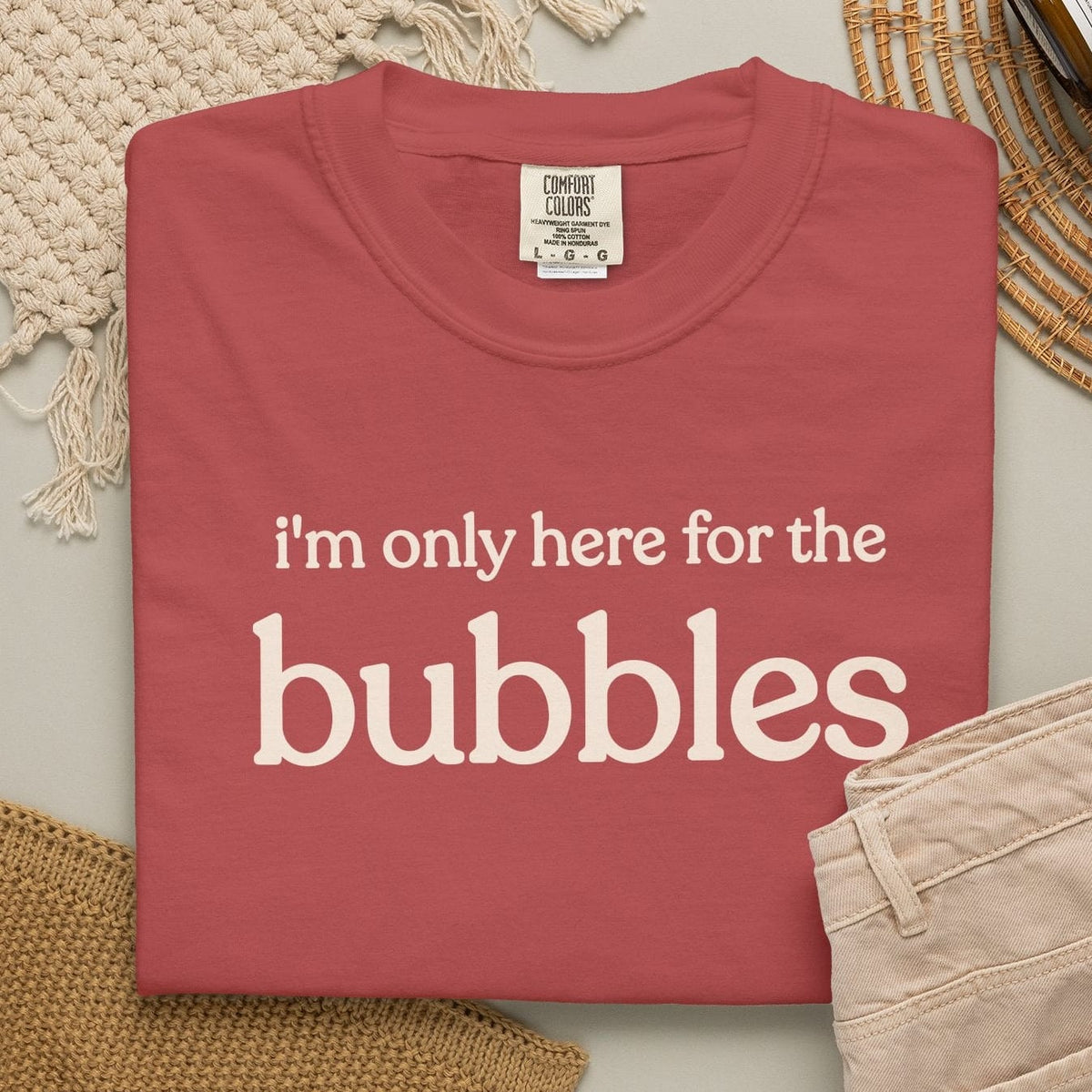i'm only here for the bubbles T-shirt