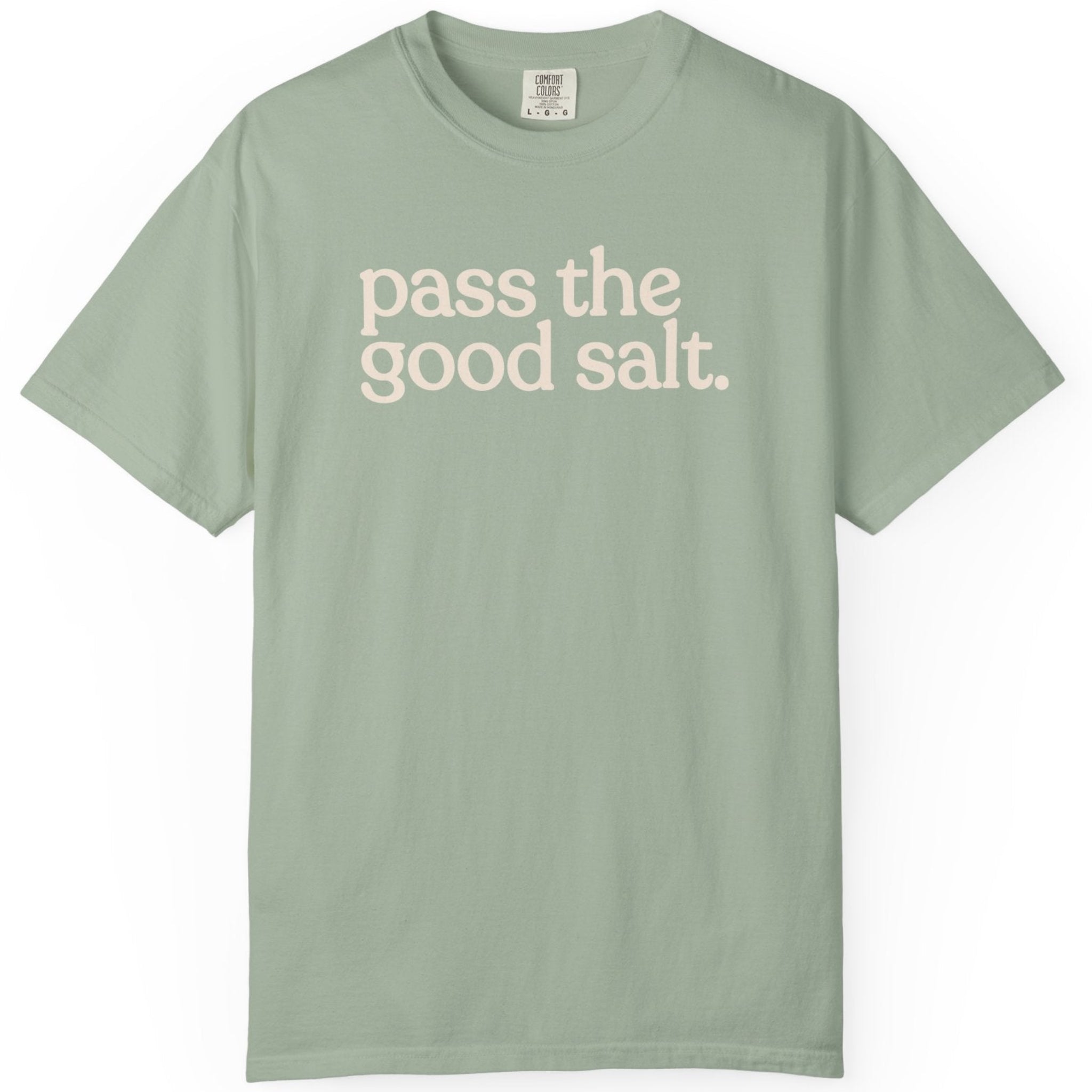 pass the good salt CC1717 T-shirt