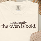Apparently ovenT-shirt