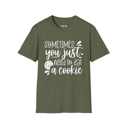 Sometimes You Just T-Shirt