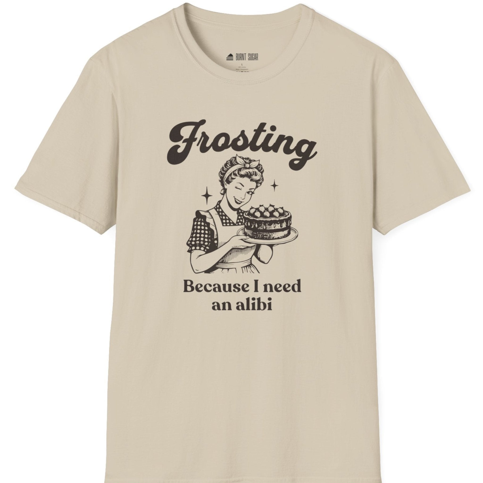 Frosting Becuase I Need An Alibi T-Shirt