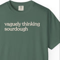 vaguely thinking sourdough T-shirt