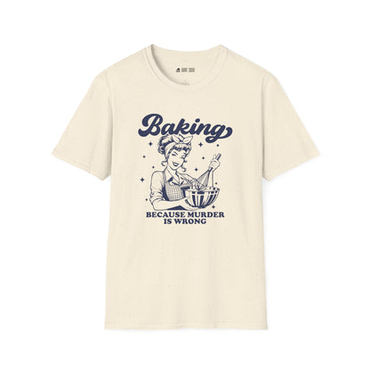 Baking Because Murder TShirt