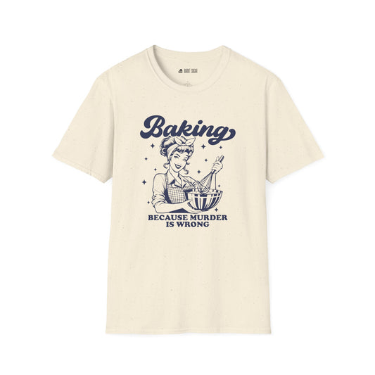 Baking Because Murder TShirt