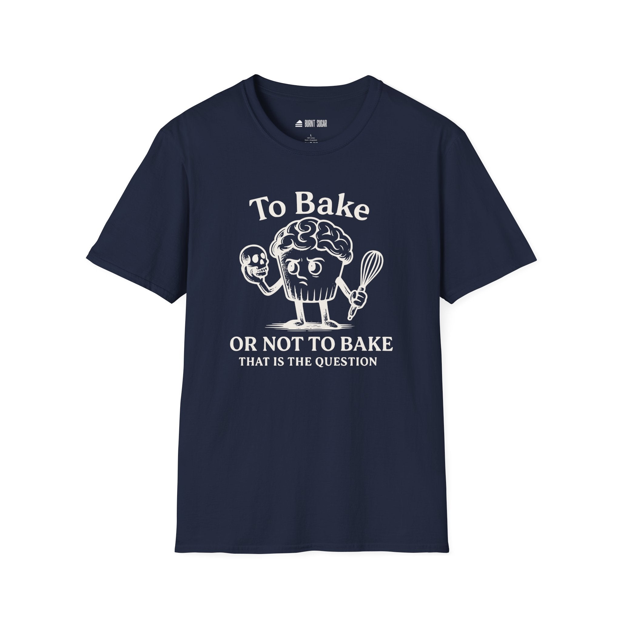 To Bake or Not  T-Shirt