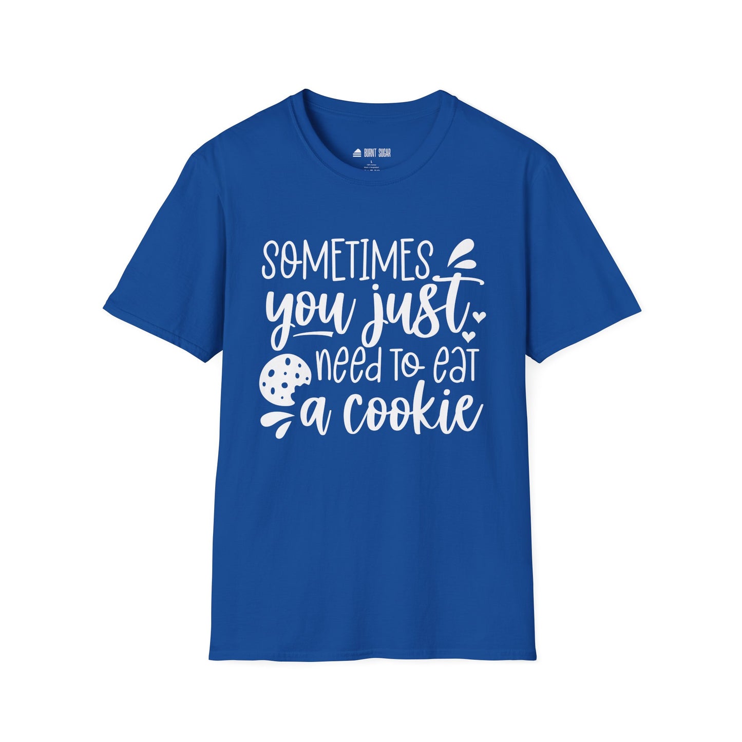 Sometimes You Just T-Shirt