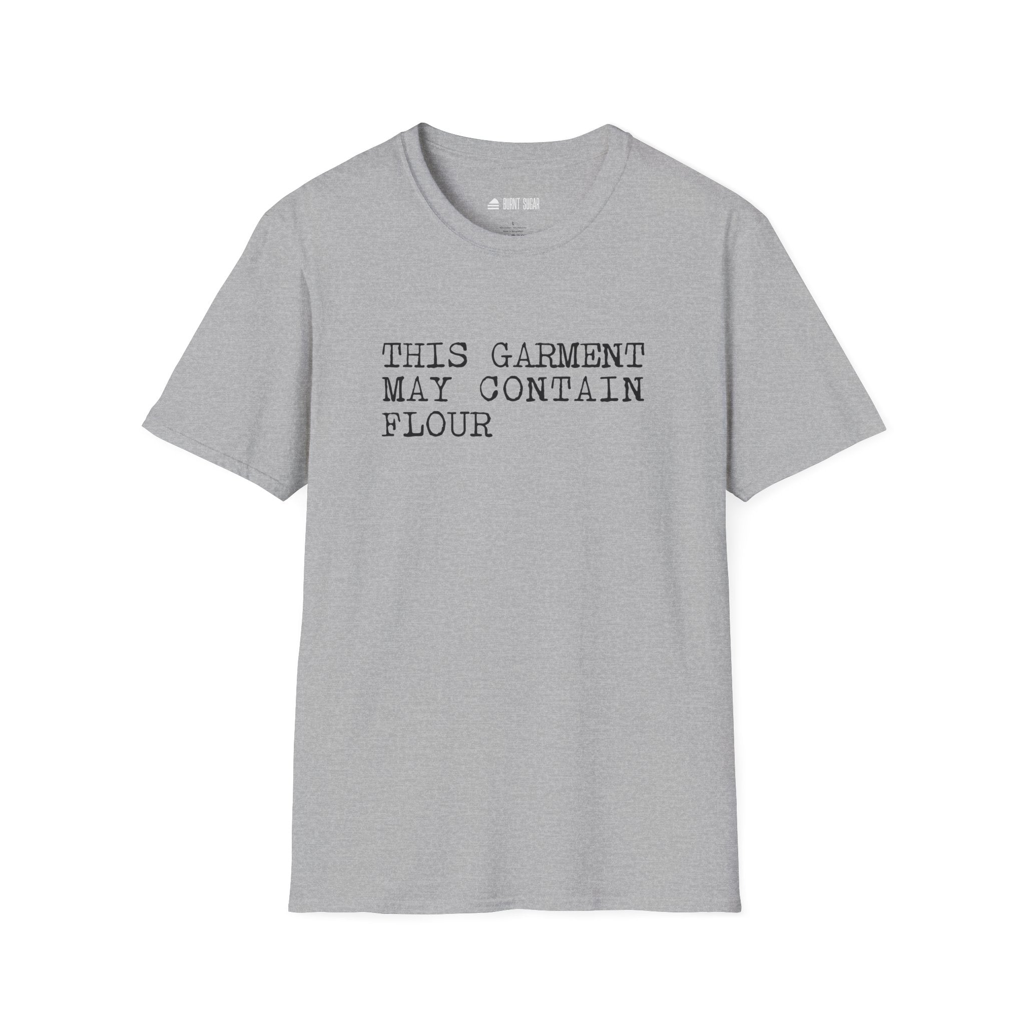 This Garment May Contain Flour T-Shirt