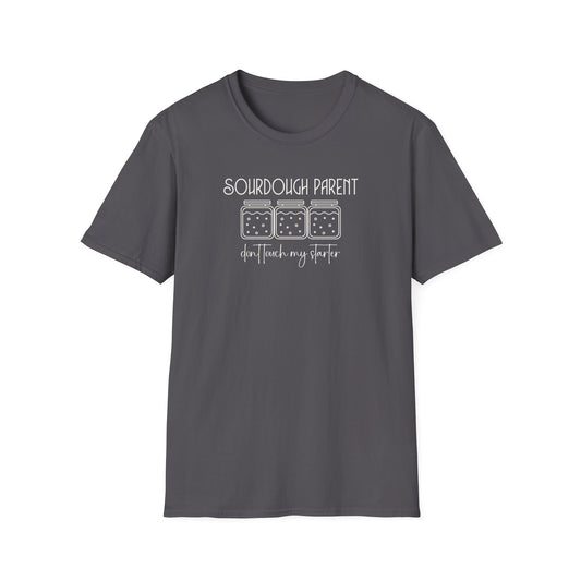 Sourdough Parent Don't T-Shirt,