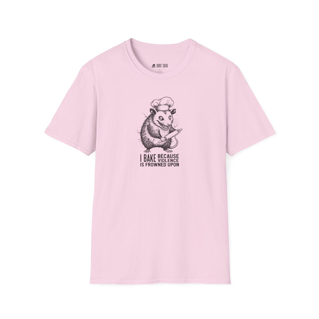 I Bake Because Violence T-Shirt
