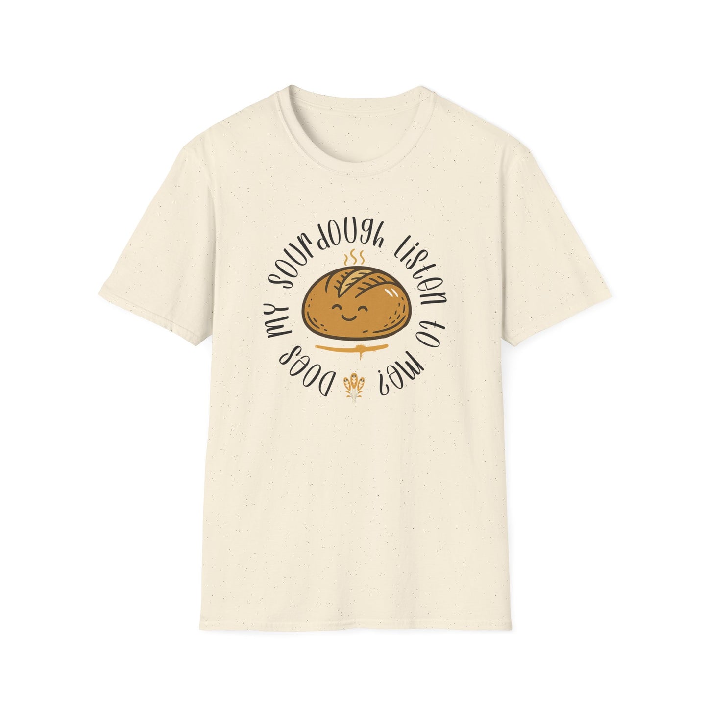 Does my sourdough T-Shirt