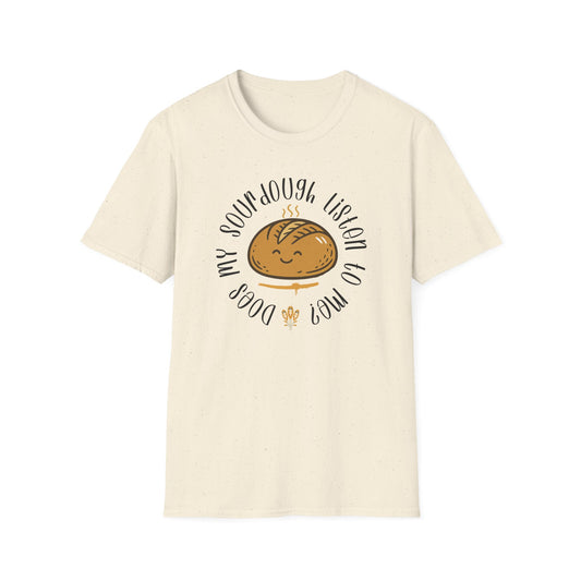 Does my sourdough T-Shirt