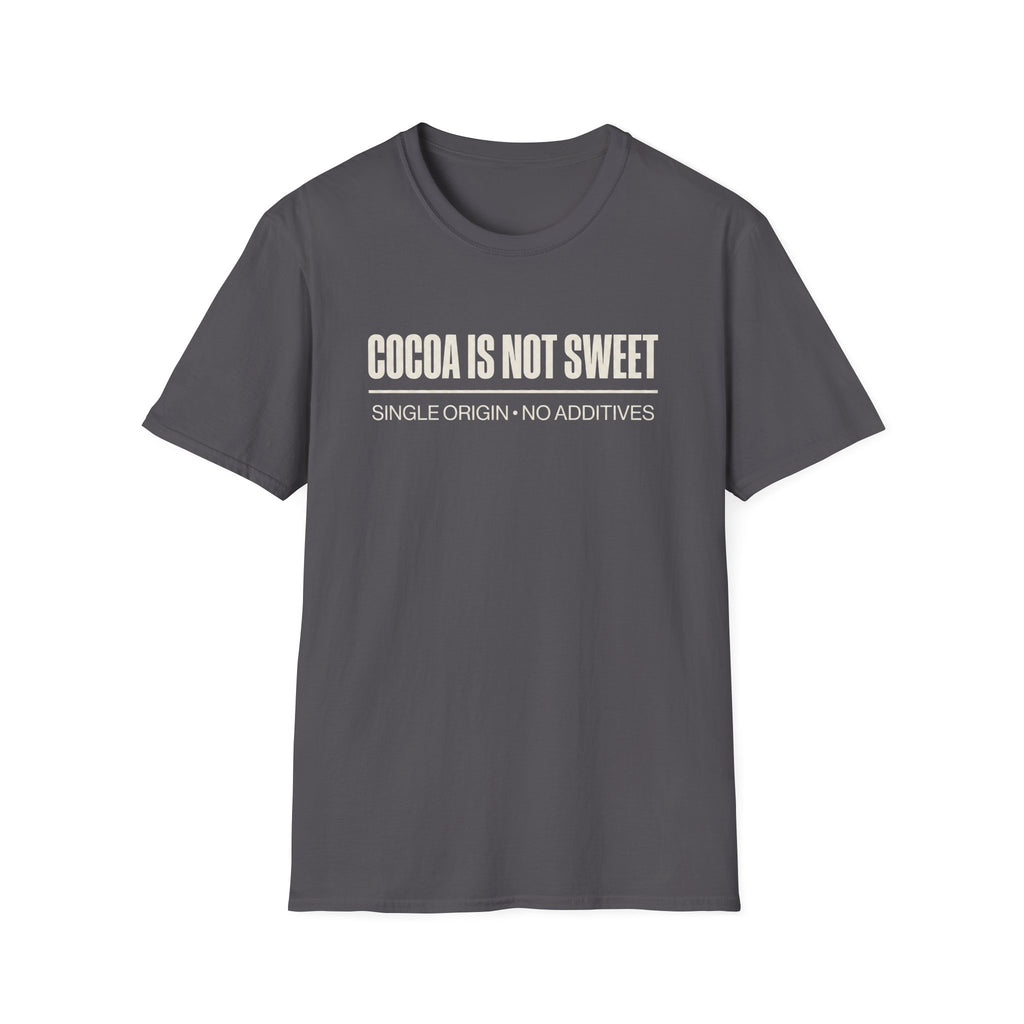 Cocoa Is Not Sweet T-Shirt