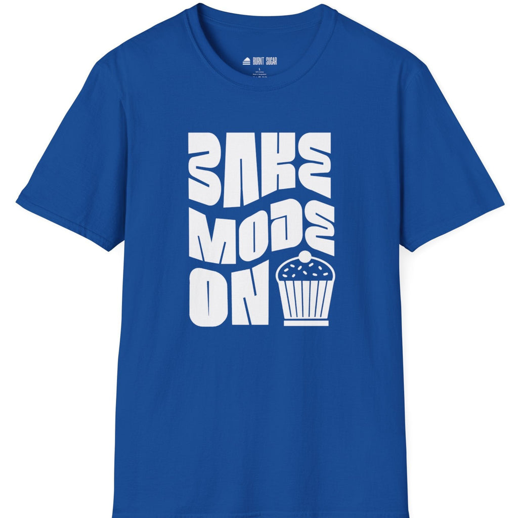 Bake Mode On T-Shirt