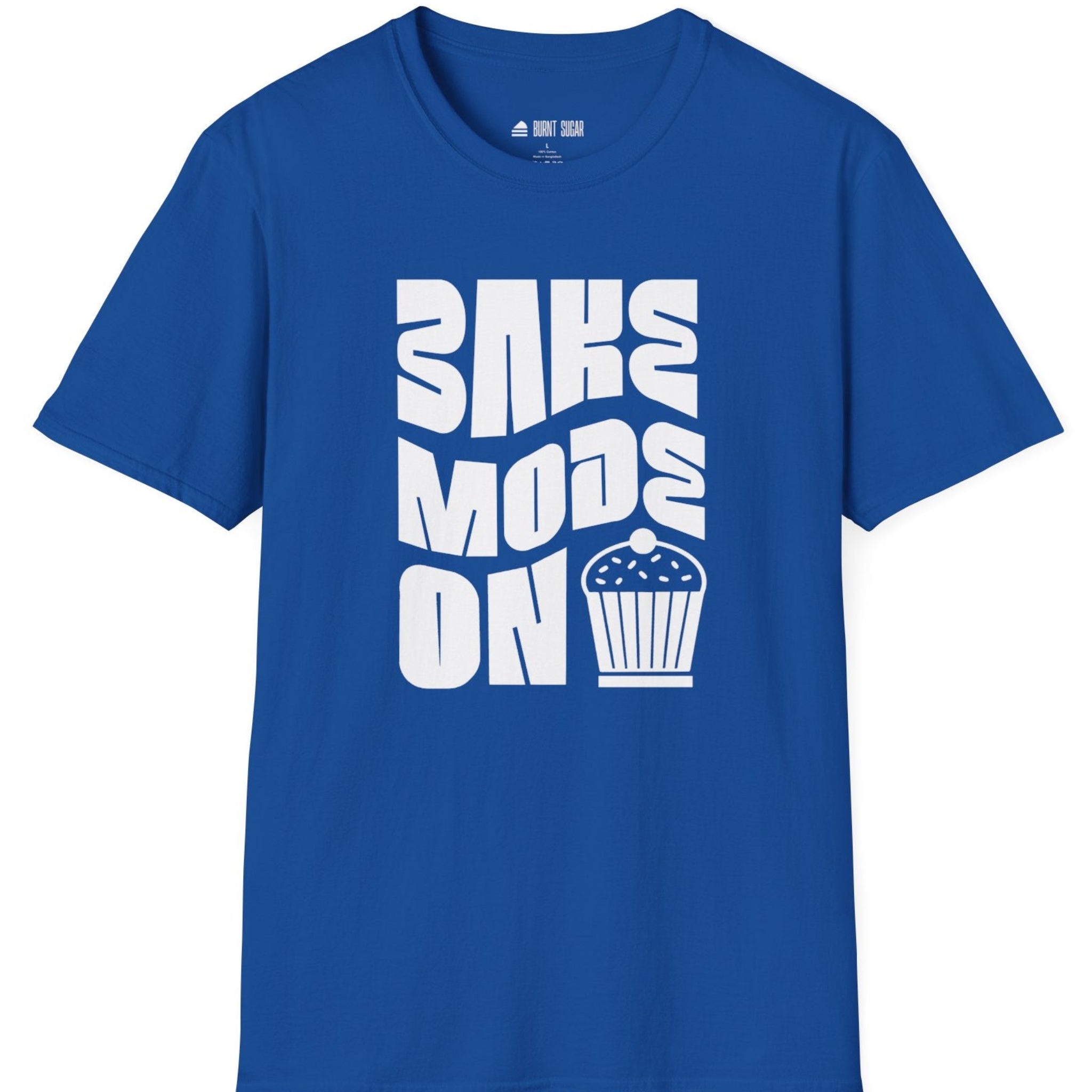 Bake Mode On T-Shirt