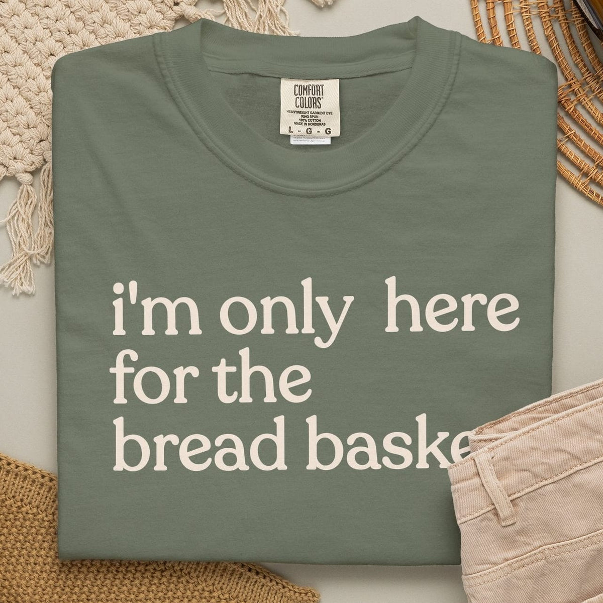 I'M ONLY HERE BREAD T-shirt