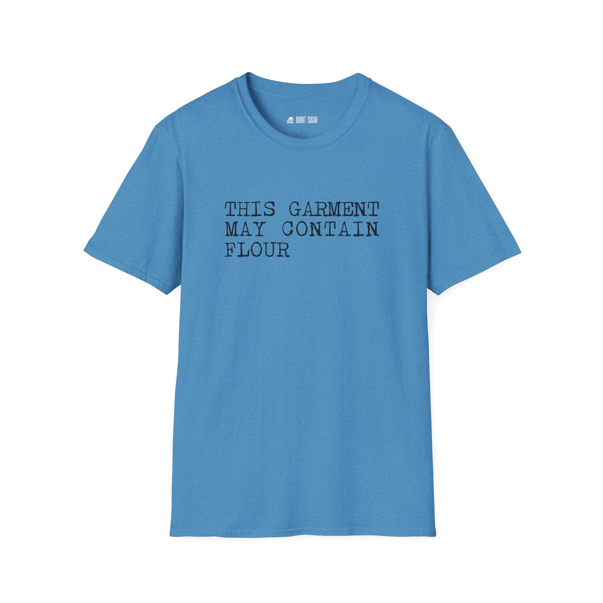 This Garment May Contain Flour T-Shirt