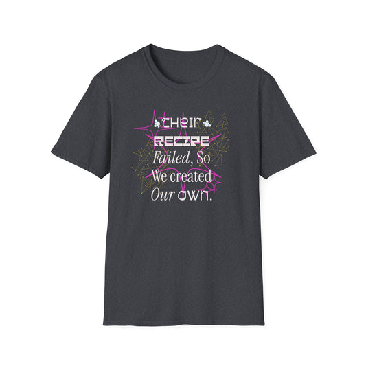Their recipe failed T-Shirt