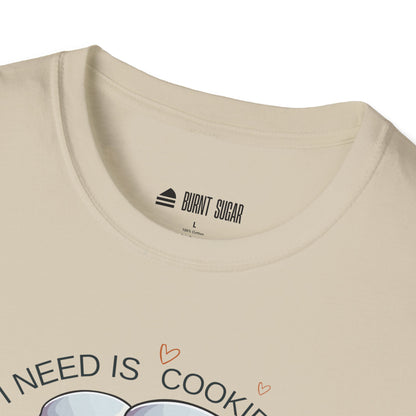 All I Need T-Shirt