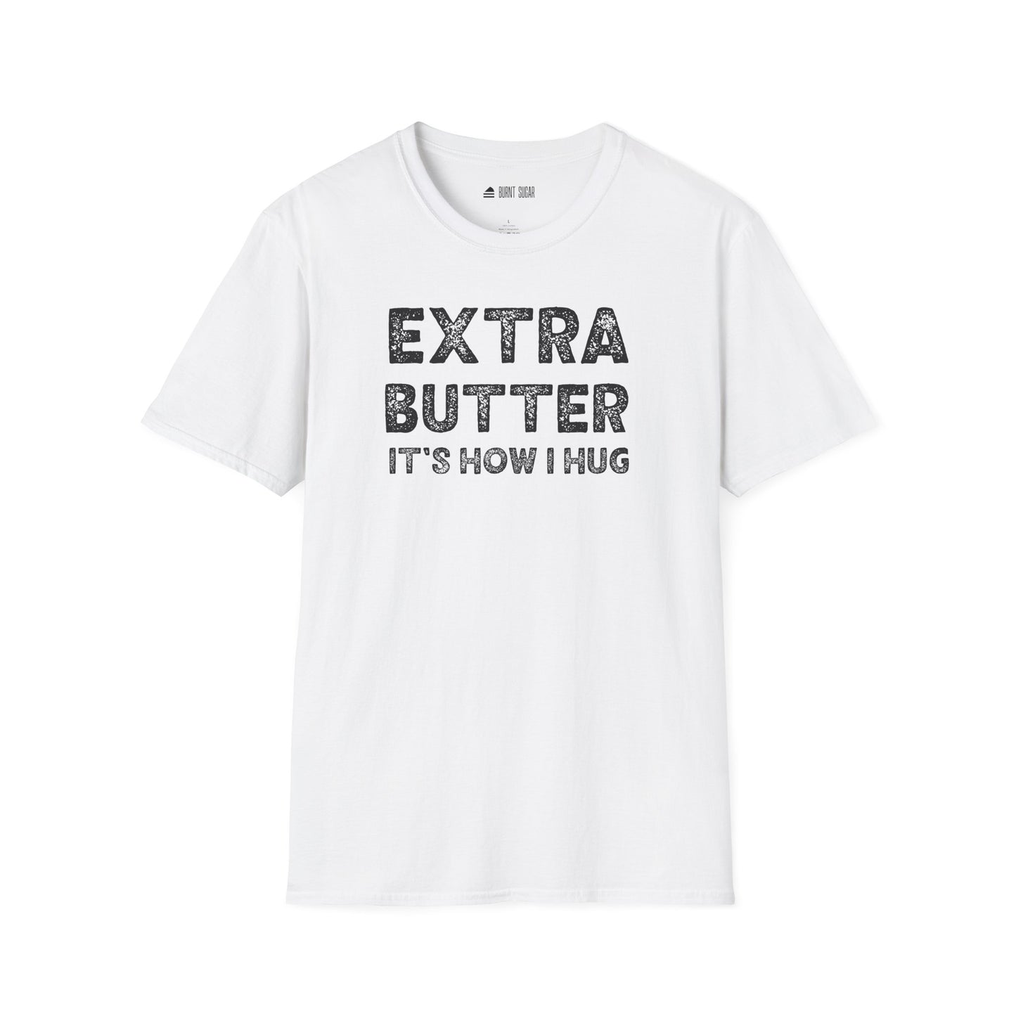 Extra Butter Hug T-Shirt