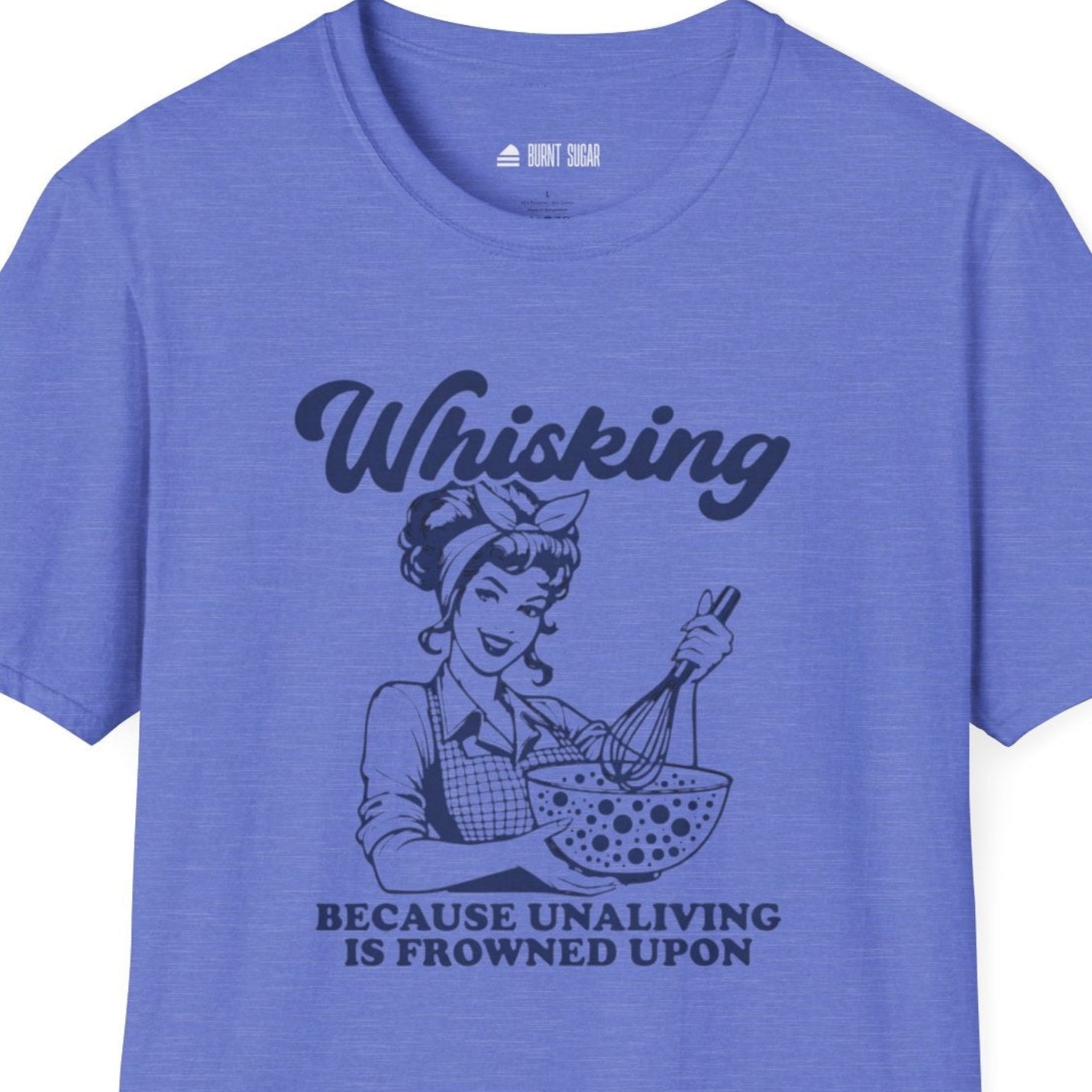 Whisking Because T-Shirt