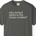 who invited tahini CC1717 T-shirt