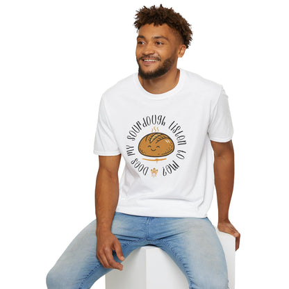 Does my sourdough T-Shirt