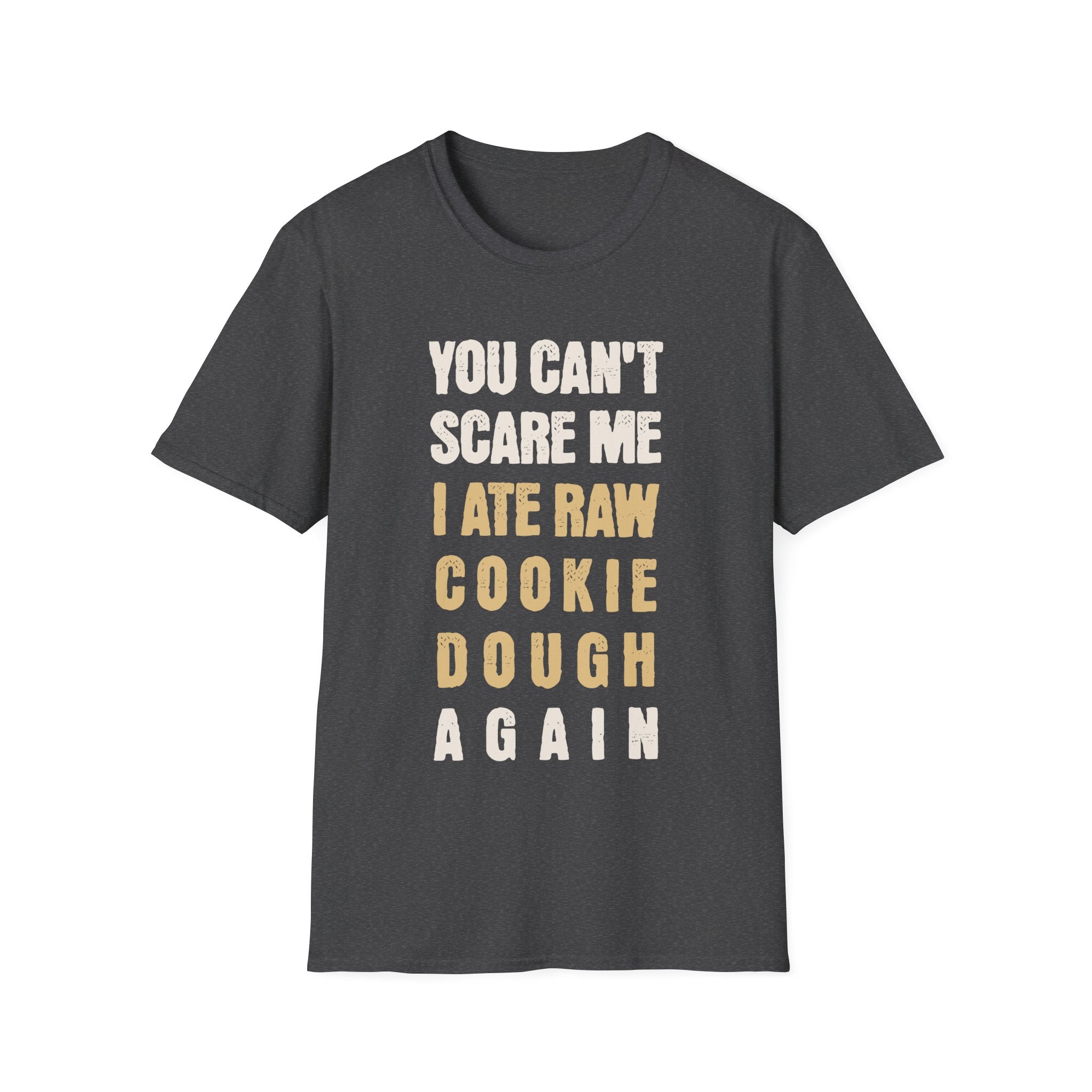 You Can't Scare T-Shirt