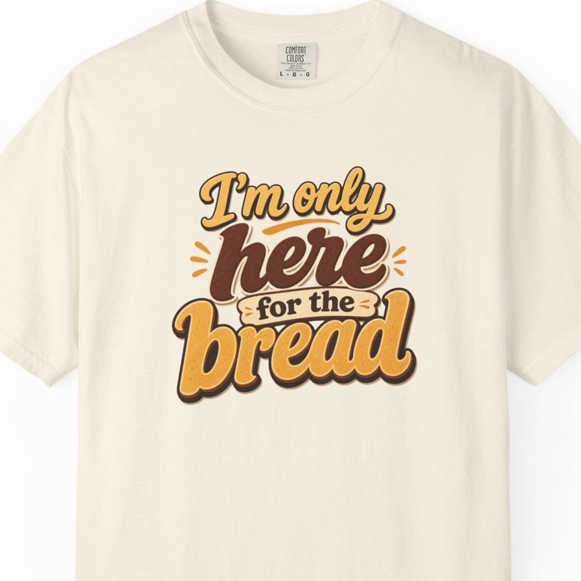 I'm only here bread text retro-Tshirt