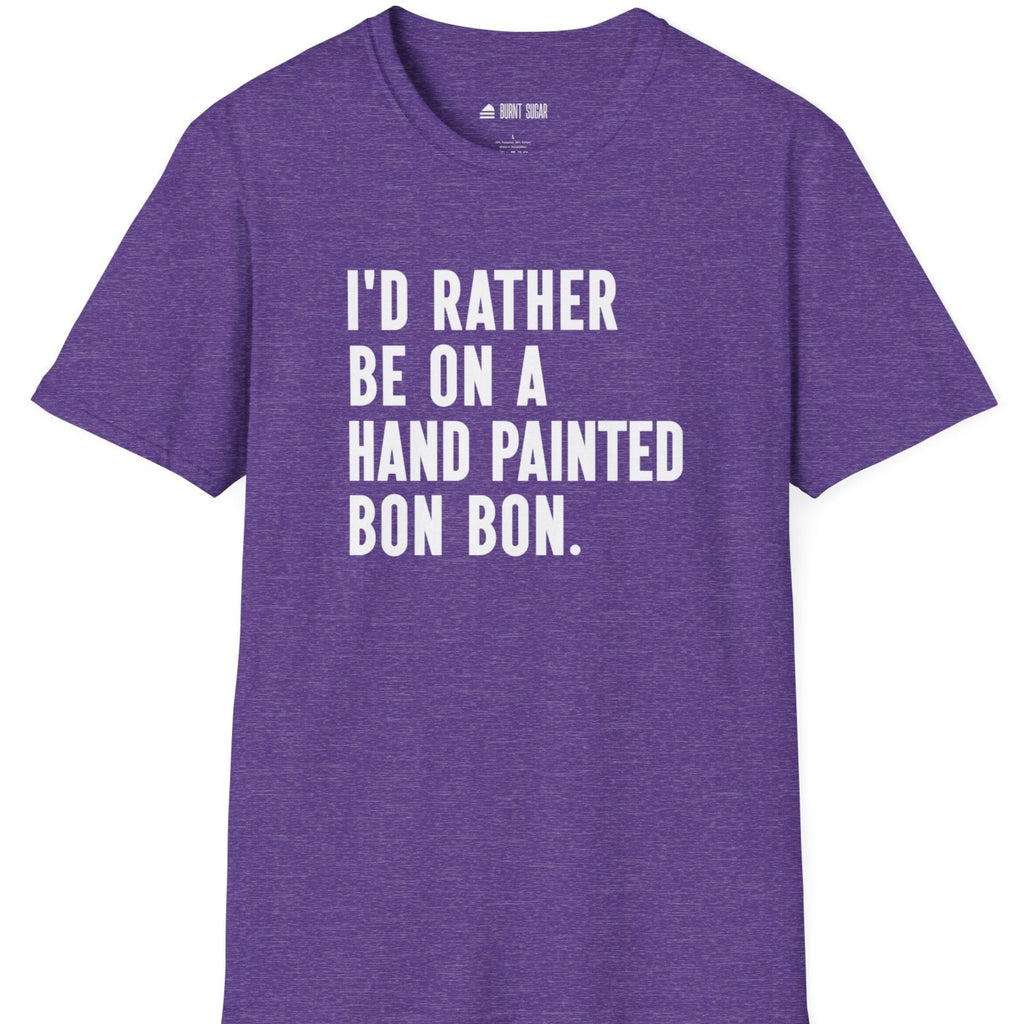 I'd Rather Bon BonT-Shirt