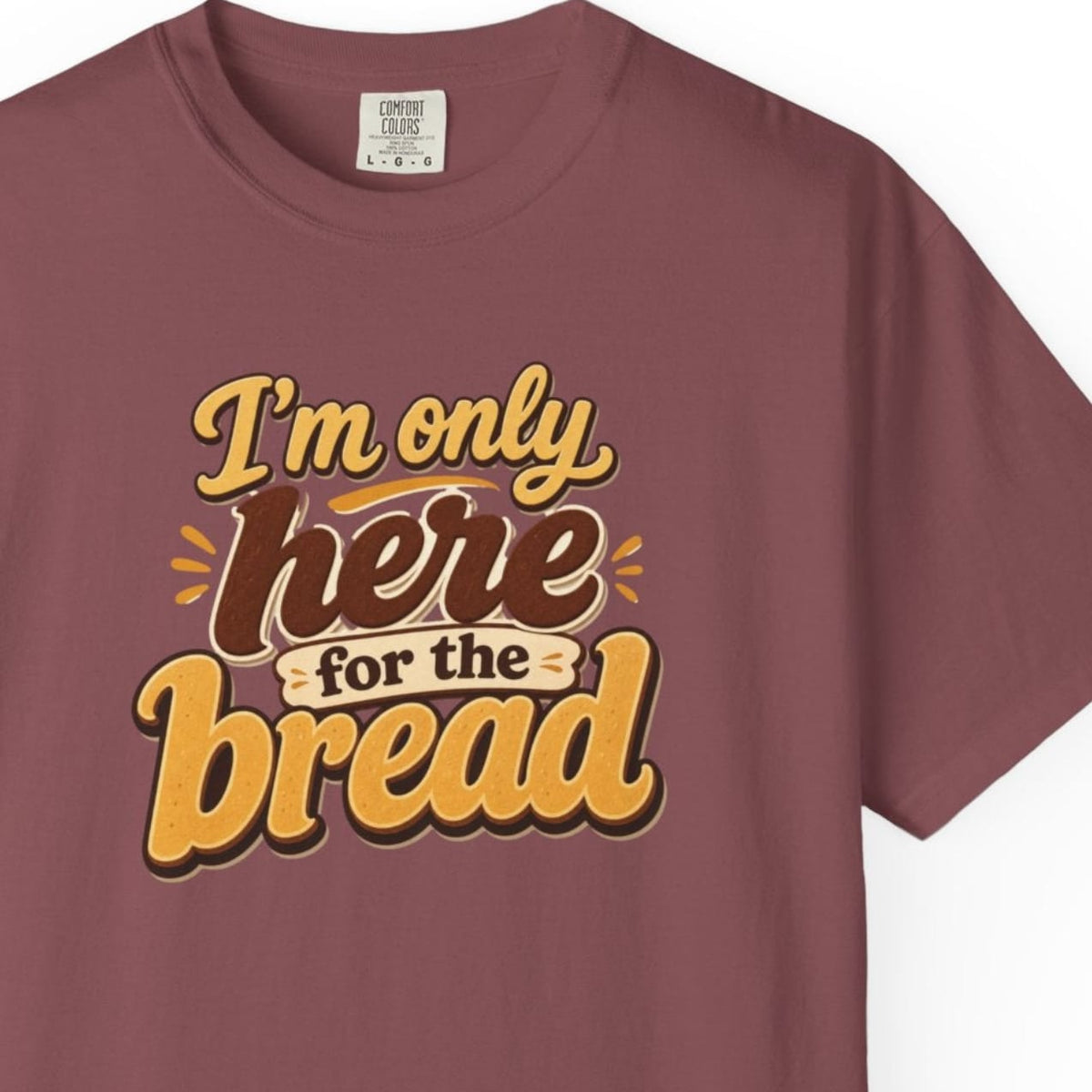 I'm only here bread text retro-Tshirt