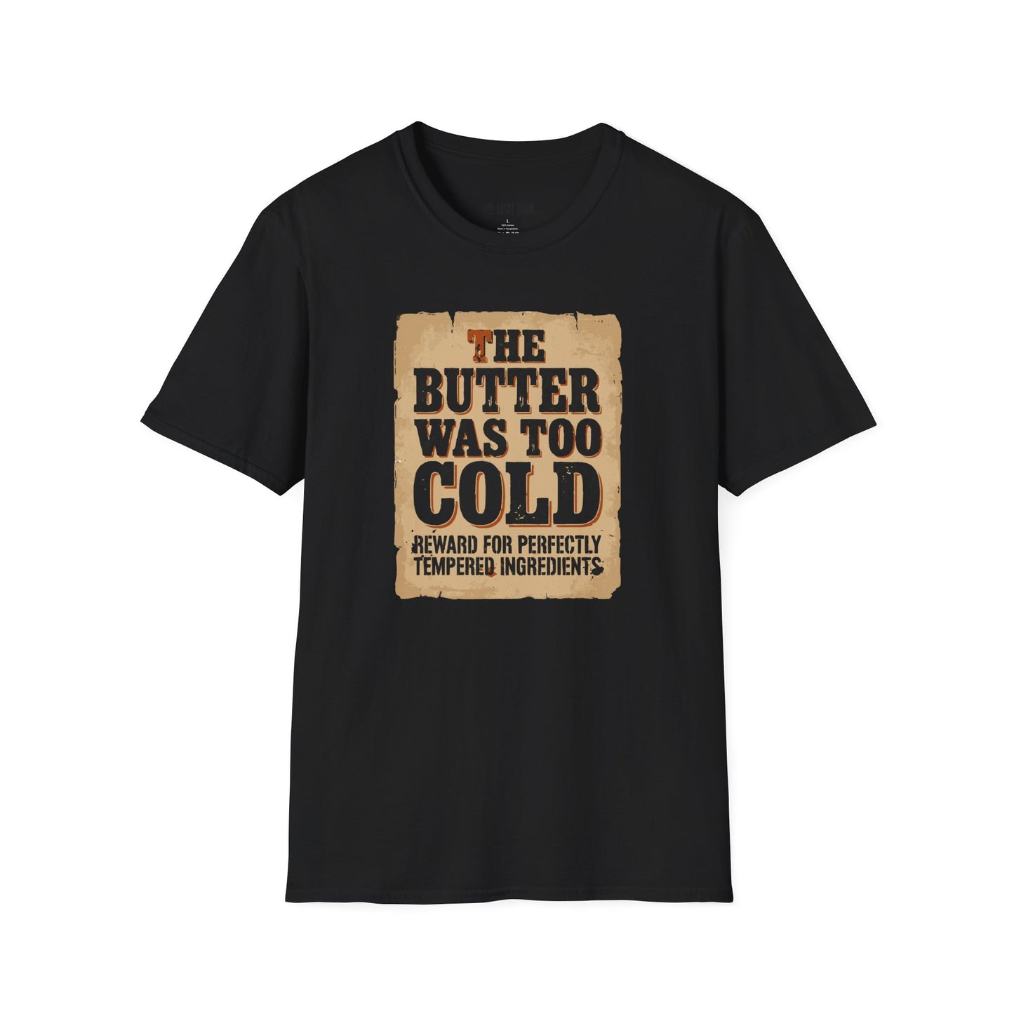 The Butter Too Cold T-Shirt