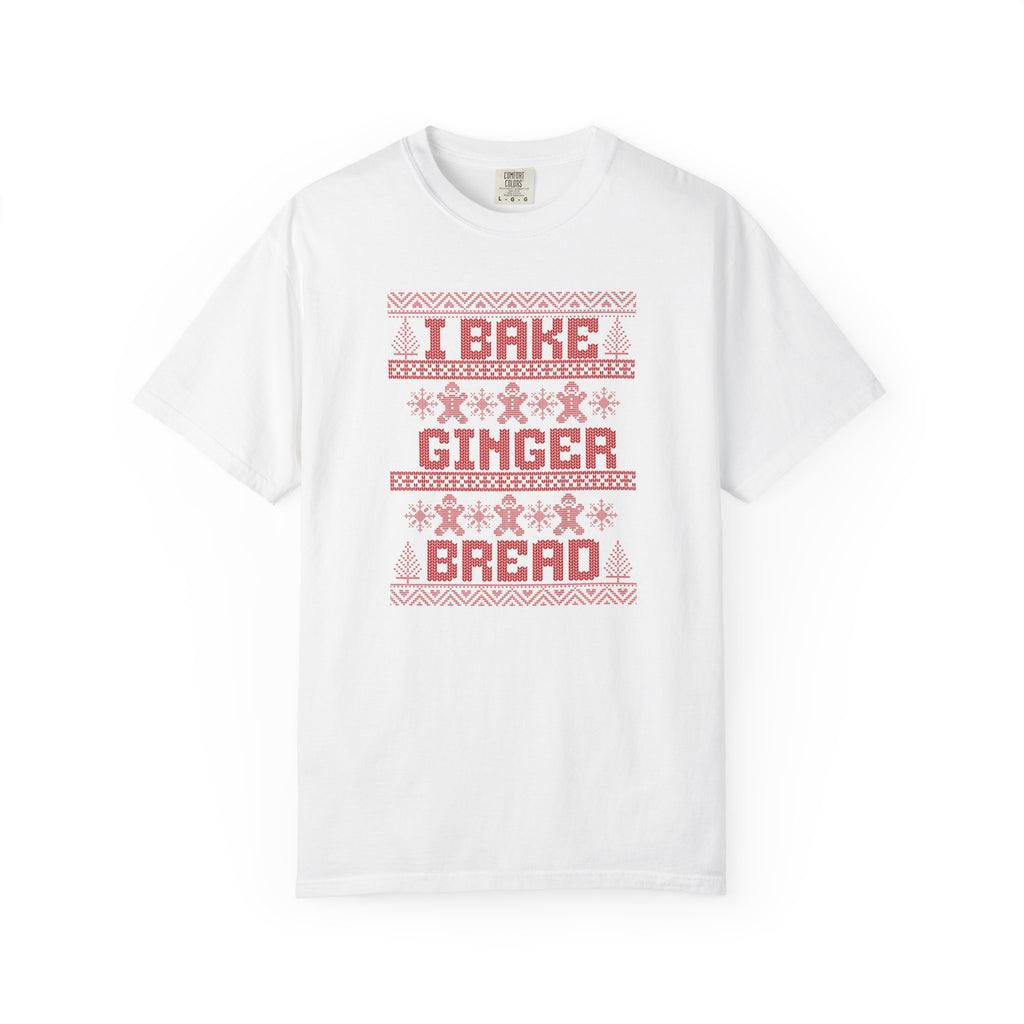 I BAKE GINGERBREAD T-shirt