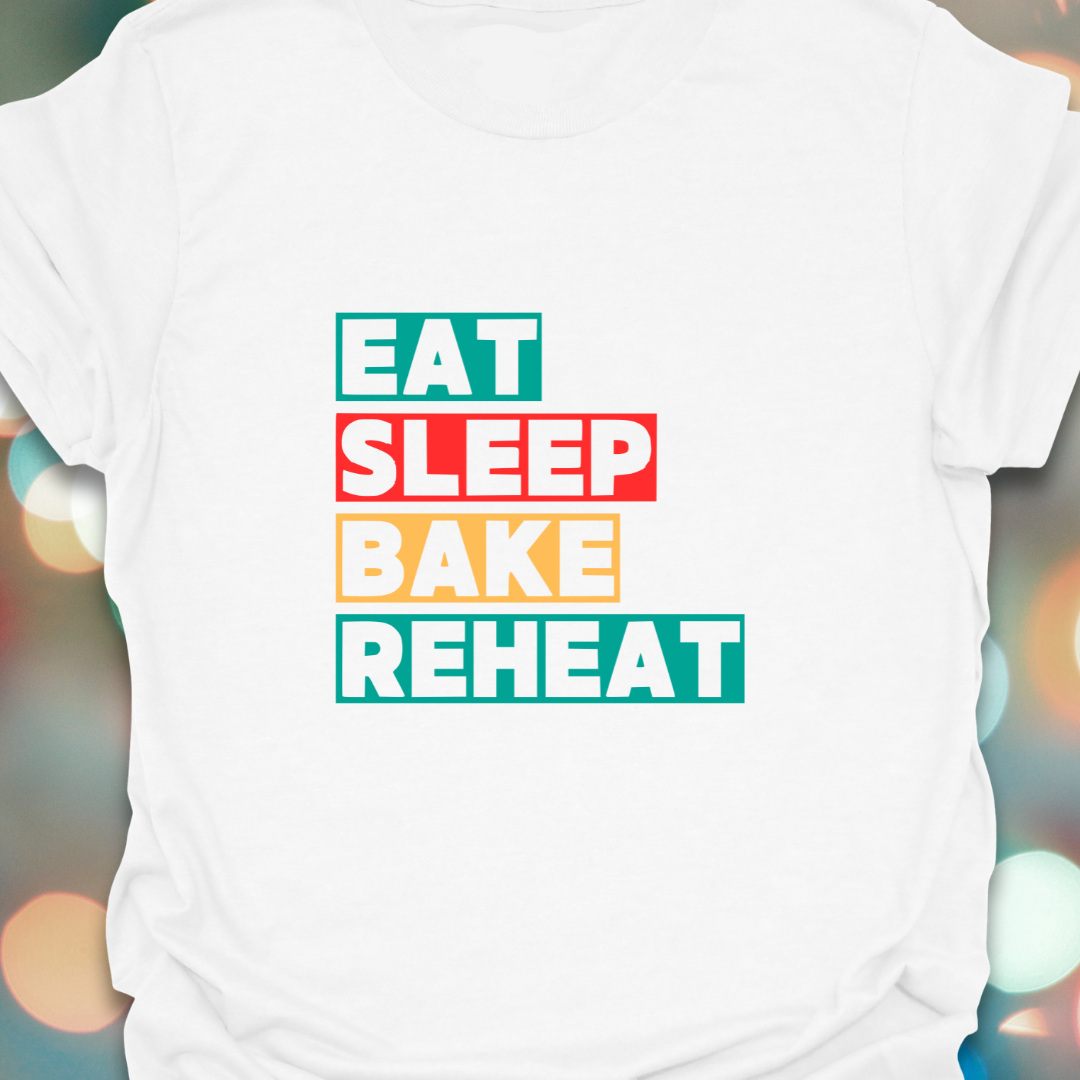 Eat Bake Reheat T-Shirt